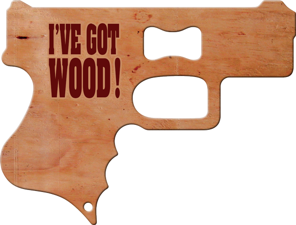 Ive Got Wood Gun Bottle Opener Front