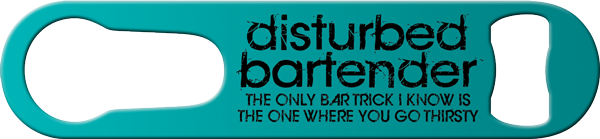 Bar Tricks Disturbed Bartender Pour Spout Remover Custom Bottle Opener Front